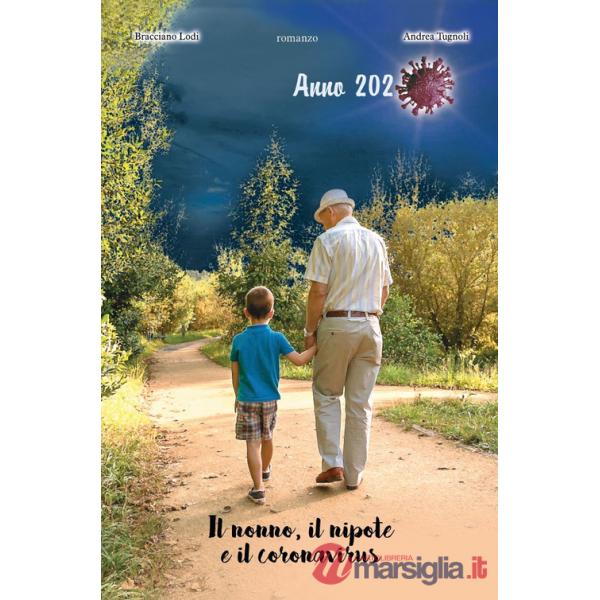 Nonno, il nipote e il coronavirus. Anno 2020 (Il)