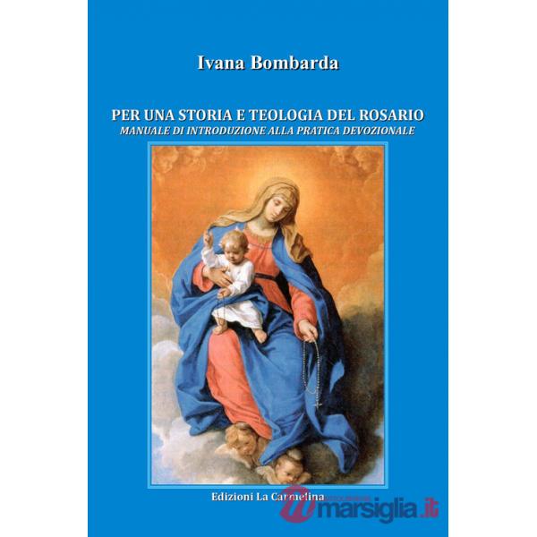 Per una storia e teologia del rosario. Manuale di introduzione alla pratica devozionale