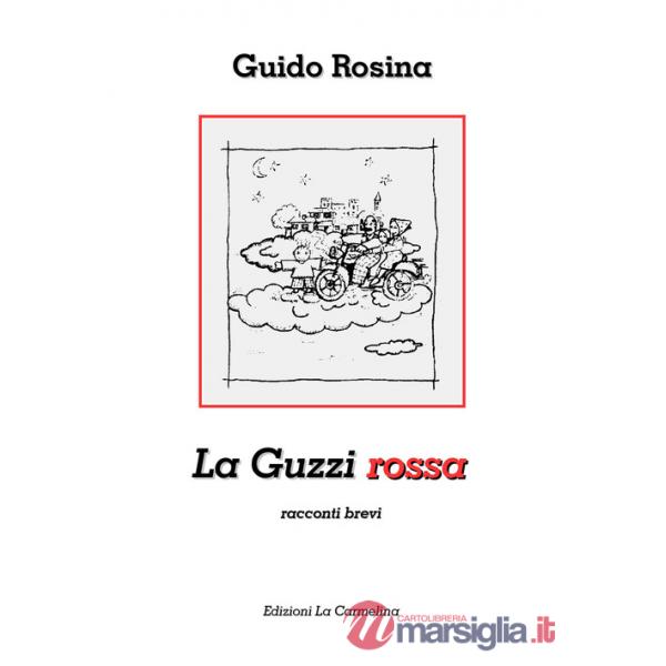 Guzzi rossa. Racconti brevi (La)