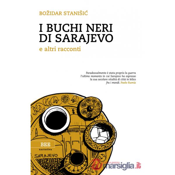 Buchi neri di Sarajevo e altri racconti (I)