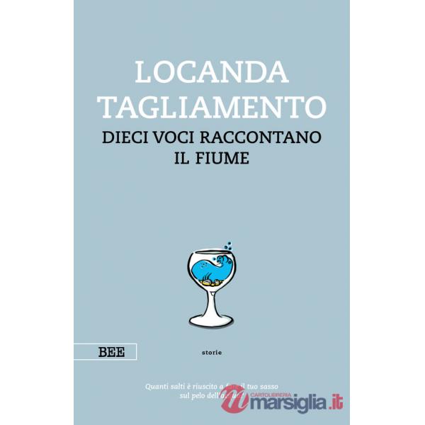 Locanda Tagliamento. Dieci voci raccontano il fiume