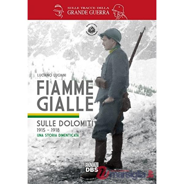 Fiamme gialle. Sulle Dolomiti (1915-1918) una storia dimenticata
