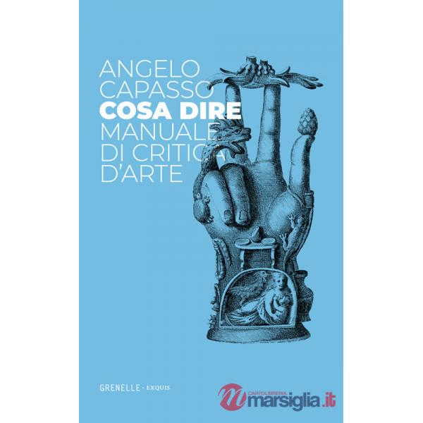 Cosa dire. Manuale di critica d'arte