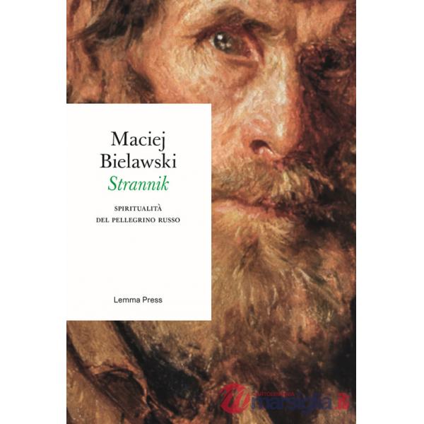 Strannik. Spiritualità del pellegrino russo. Ediz. speciale