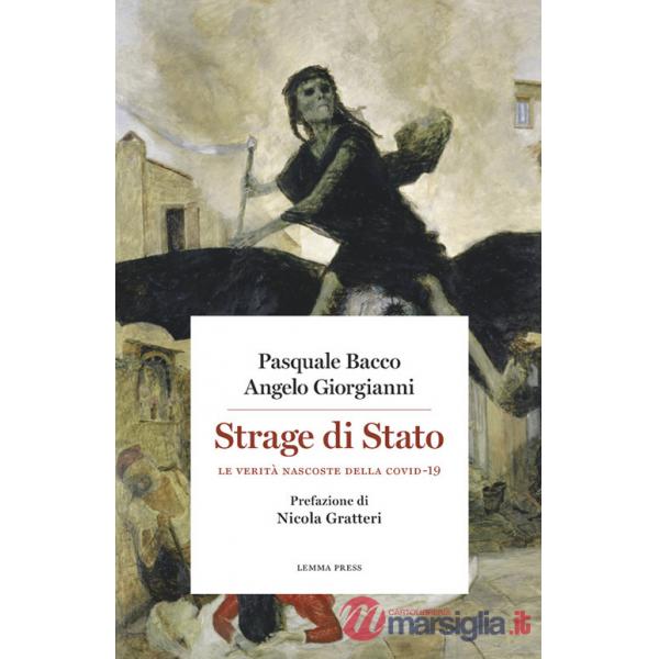 Strage di Stato. Le verità nascoste della Covid-19