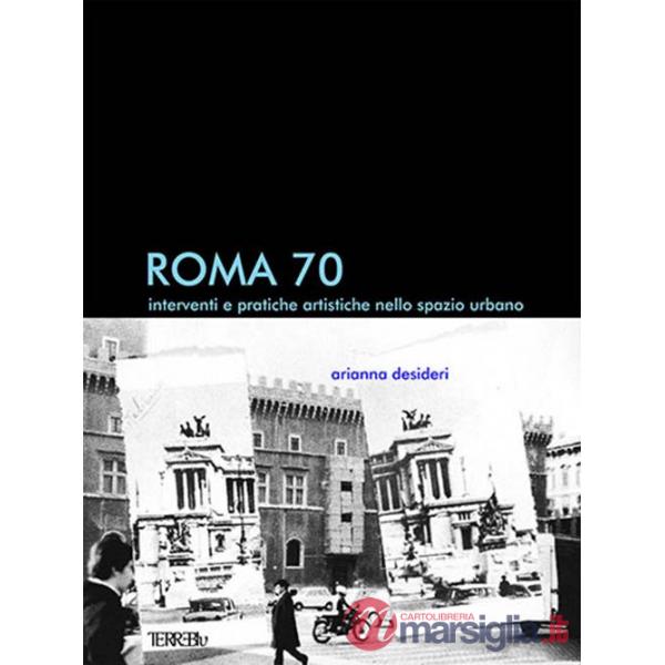 Roma 70. Interventi e pratiche artistiche nello spazio urbano