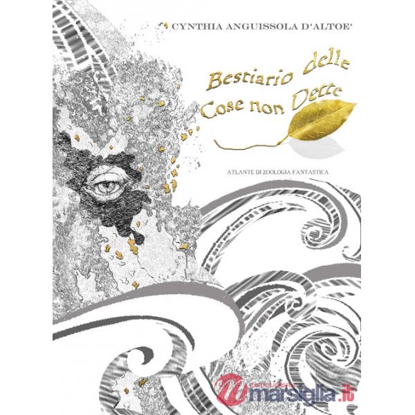 Bestiario delle cose non dette. Atlante di zoologia fantastica
