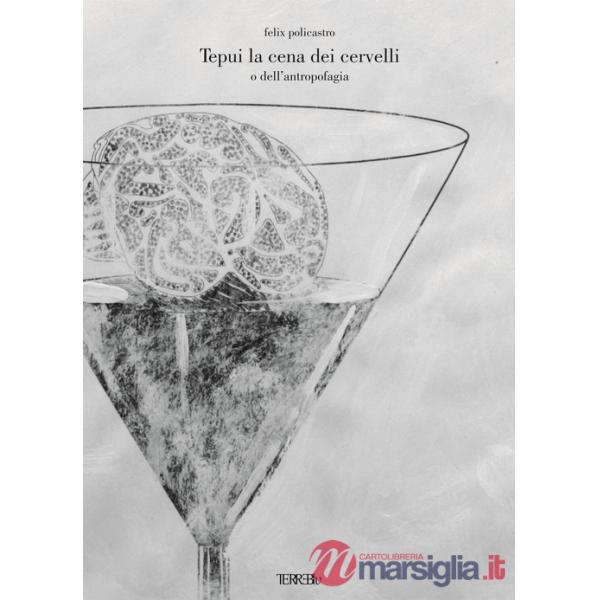 Tepui la cena dei cervelli o dell'antropofagia. Ediz. illustrata