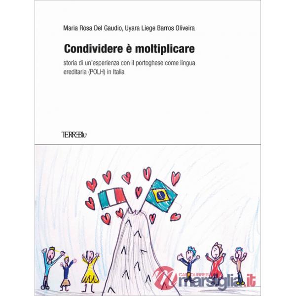 Condividere è moltiplicare. Storia di un'esperienza con il portoghese come lingua ereditaria (POLH) in Italia
