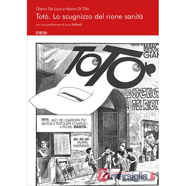 Totò. Lo scugnizzo del rione Sanità. Ediz. illustrata