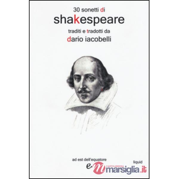30 sonetti di Shakespeare traditi e tradotti da Dario Iacobelli. Testo inglese a fronte
