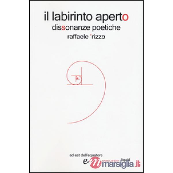 Labirinto aperto. Dissonanze poetiche (Il)