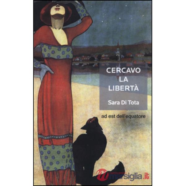 Cercavo la libertà
