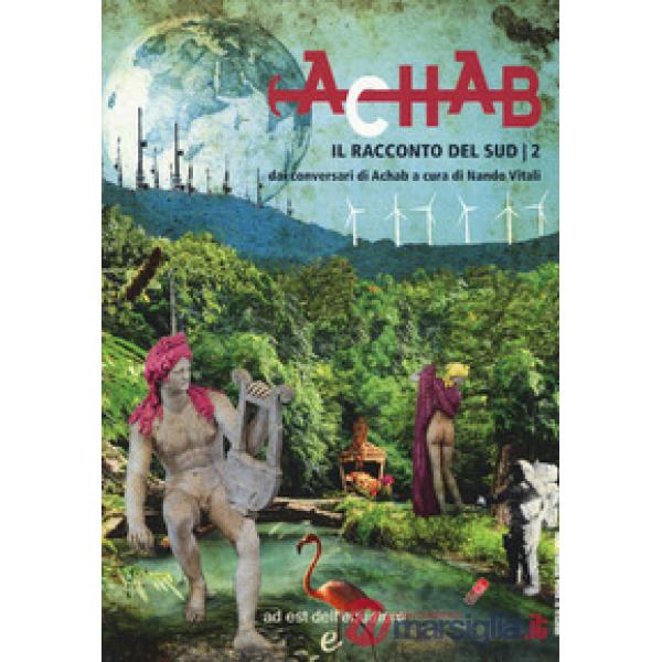 Racconto del Sud dai conversari di Achab (Il). Vol. 2
