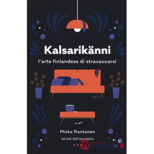 Kalsarikänni. L'arte finlandese di stravaccarsi