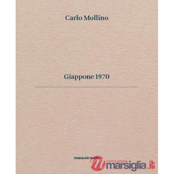 Carlo Mollino. Giappone 1970. Ediz. italiana e inglese