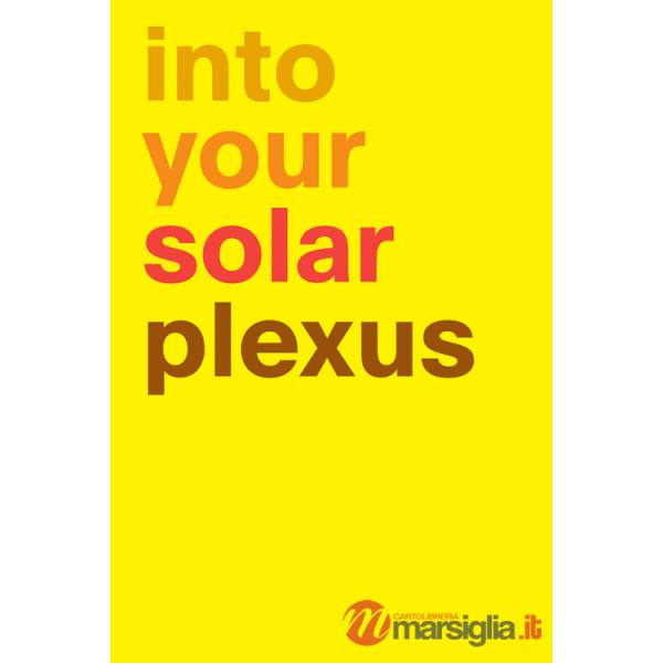 Into your solar plexus. Ediz. illustrata
