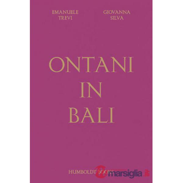 Ontani in Bali. Ediz. a colori