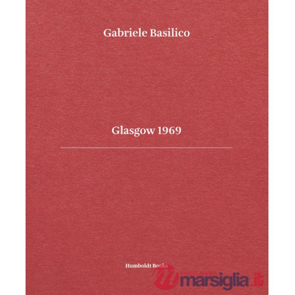Glasgow 1969. Ediz. italiana e inglese