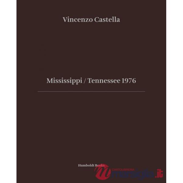Mississipi Tennessee 1976. Ediz. illustrata