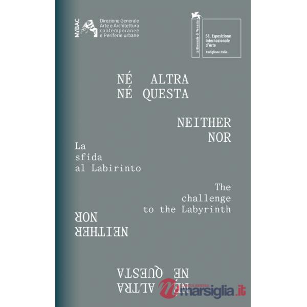 Né altra né questa. La sfida al labirinto. Ediz. italiana e inglese