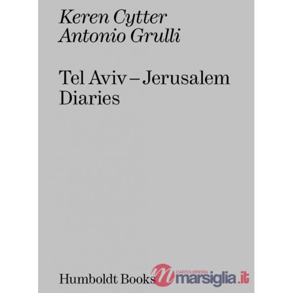 Tel Aviv-Jerusalem diaries