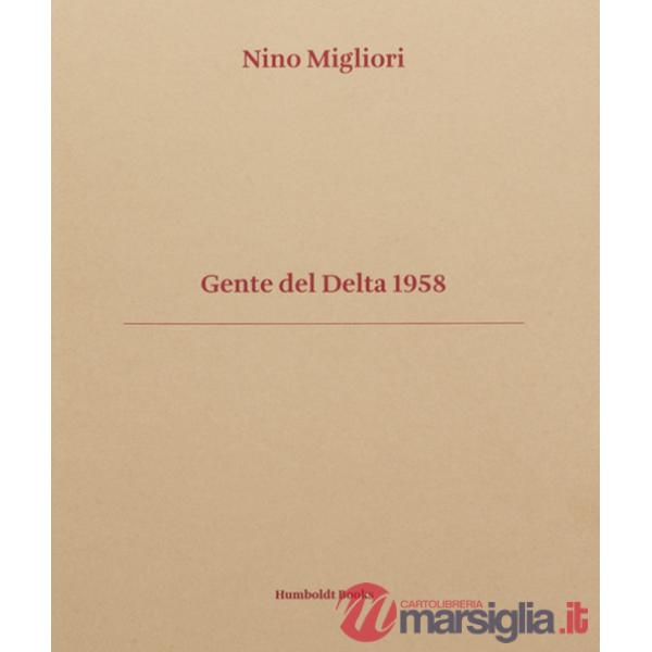 Gente del Delta 1958. Ediz. italiana e inglese