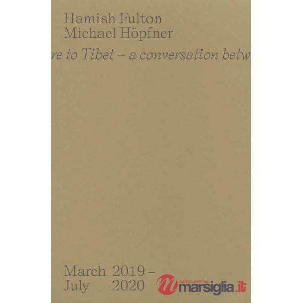 From here to Tibet. A conversation between two walking artists. March 2019-July 2020
