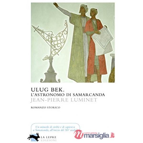 Ulu? Bek. L'astronomo di Samarcanda