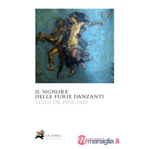 Signore delle furie danzanti. La prima indagine di Caio Celso (Il)