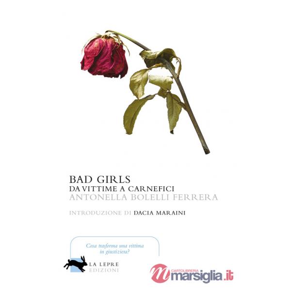 Bad girls. Da vittime a carnefici