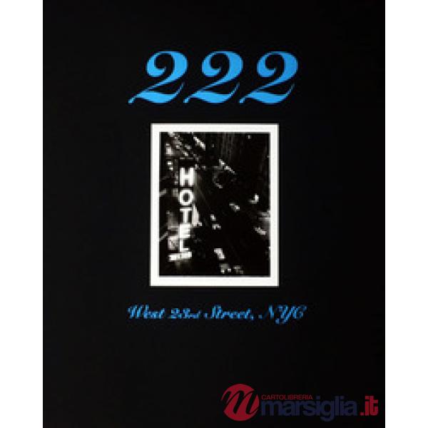 222 West 23rd Street, NYC. The Chelsea Hotel. Ediz. italiana e inglese