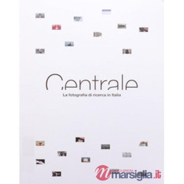 Centrale. La fotografia di ricerca in Italia