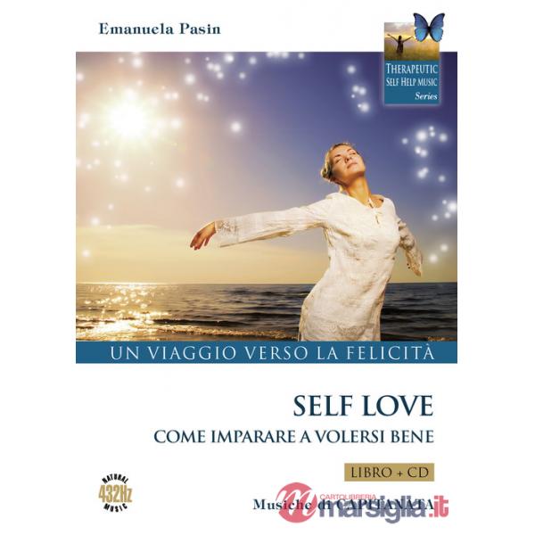 Self love. Un viaggio verso la felicità. Come imparare a volersi bene. Con CD-Audio