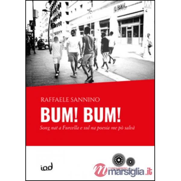 Bum! Bum! Song nat a Furcella e sul na poesia me pò salvà