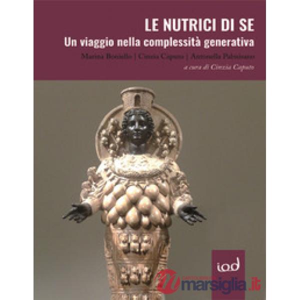 Nutrici di se. Un viaggio nella complessità generativa (Le)