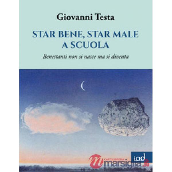 Star bene, star male a scuola. Benestanti non si nasce ma si diventa