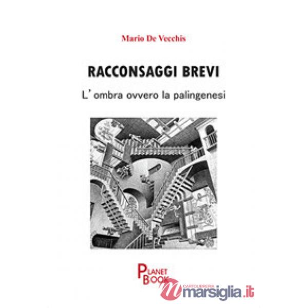 Racconsaggi brevi. L'ombra ovvero la palingenesi