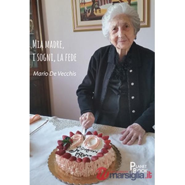 Mia madre, i sogni, la fede