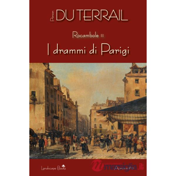 Drammi di Parigi. Rocambole (I). Vol. 2