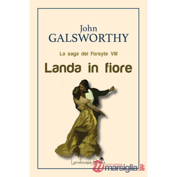 Landa in fiore. La saga dei Forsyte. Vol. 8