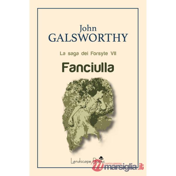 Fanciulla. La saga dei Forsyte. Vol. 7