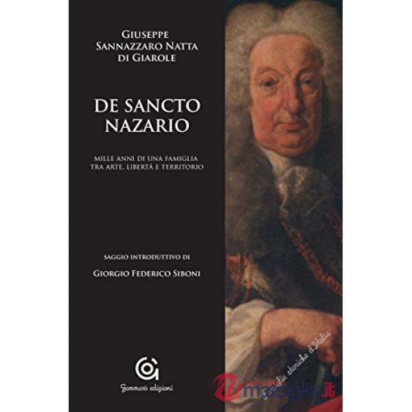De Sancto Nazario. Mille anni di una famiglia tra arte, libertà e territorio