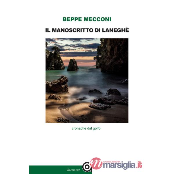 Manoscritto di Laneghè. Cronache dal golfo (Il)