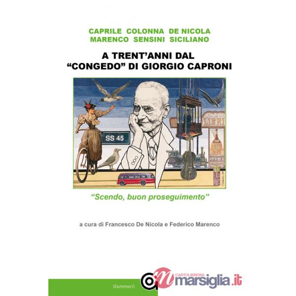 A trent'anni dal «congedo» di Giorgio Caproni. «Scendo, buon proseguimento»