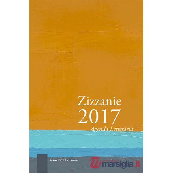 Zizzanie. Agenda letteraria 2017. Ediz. multilingue