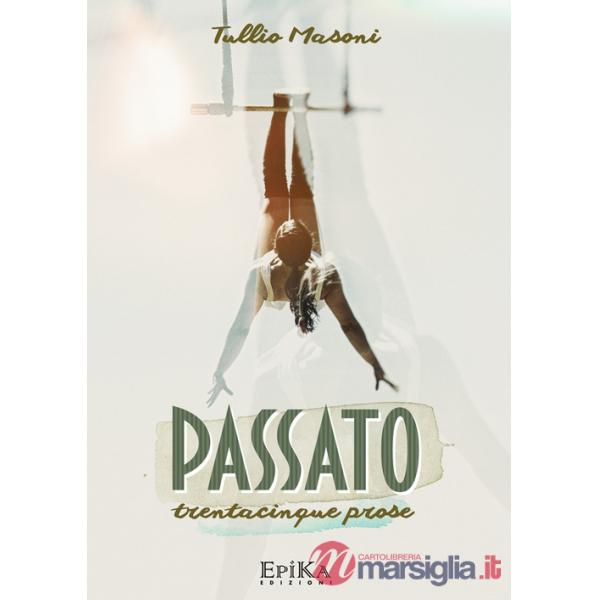Passato. Trentacinque prose