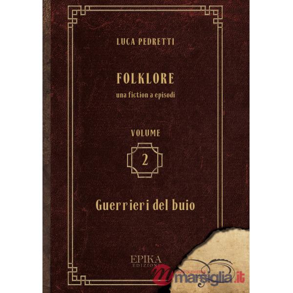 Folklore. Vol. 2: Guerrieri del buio