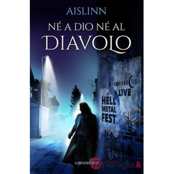Né a Dio né al Diavolo
