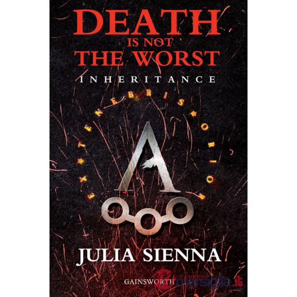 Death is not the worst. Inheritance